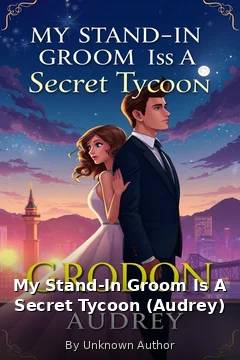 My Stand-In Groom Is A Secret Tycoon (Audrey)